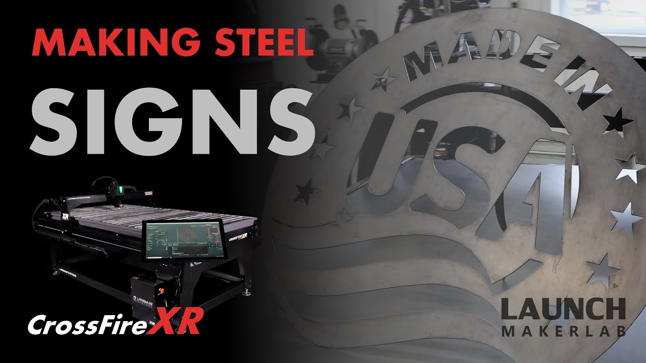 Making Custom Steel Signs with the Crossfire XR | Launch MakerLab