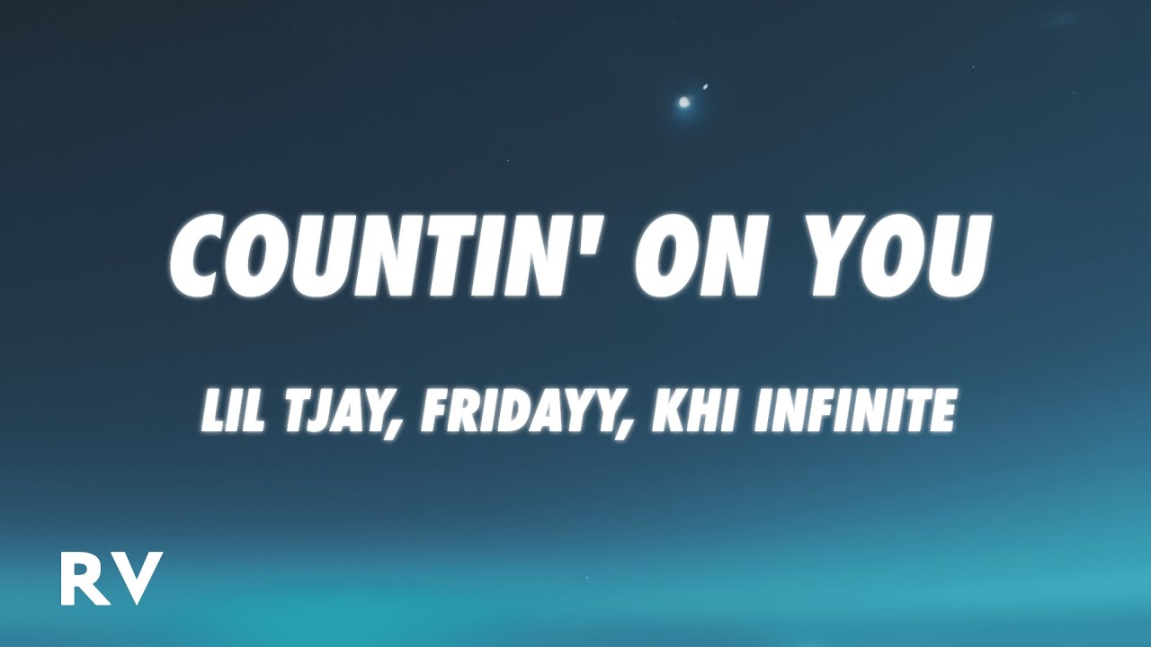 Lil Tjay, Fridayy, Khi Infinite - Countin' On You (Lyrics)