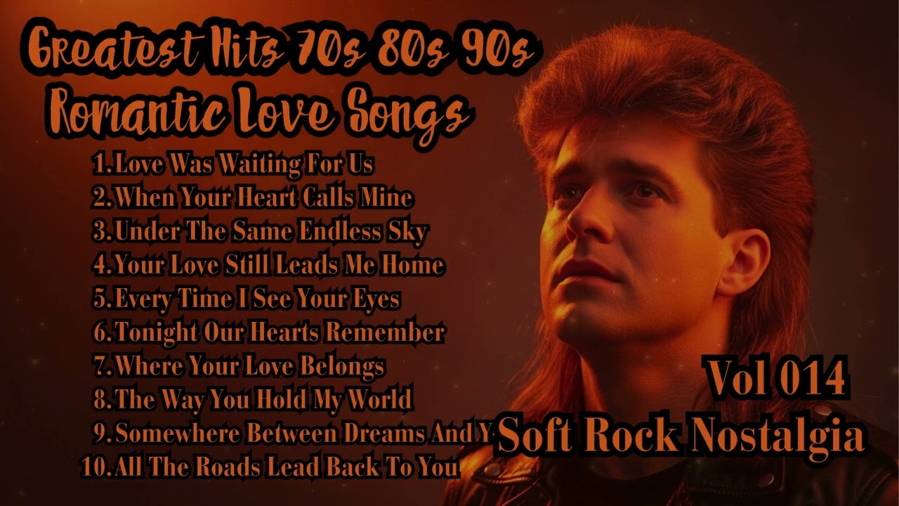 Greatest Hits Romantic Love Songs 💖 Soft Rock Ballads 70s 80s 90s - Playlist Vol.014