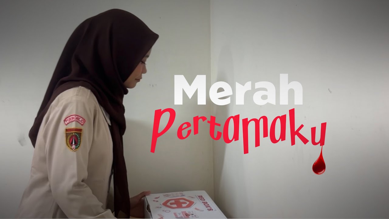 MERAH PERTAMAKU | Film Pendek Edukasi Kesehatan Pada Remaja Putri