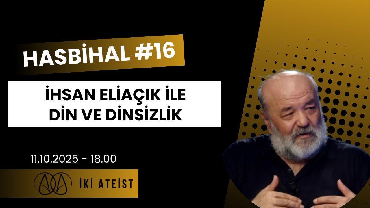 Hasbihal #16 - İhsan Eliaçık İle Din Ve Dinsizlik