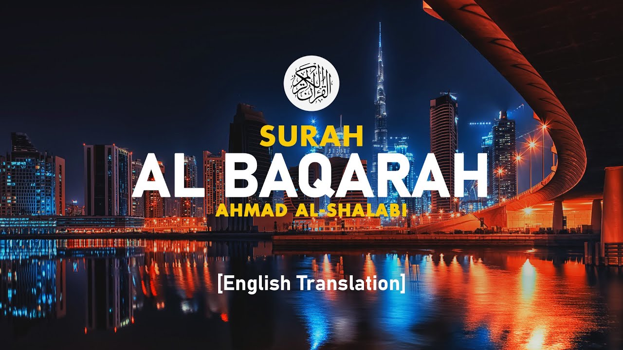 Surah Al Baqarah - Ahmad Al-Shalabi [ 002 ] I Beautiful Quran Recitation