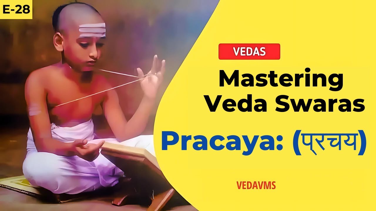 Vedas - Mastering Vedic Swaras | Pracaya (प्रचय) in Vedic Swaras, Perfect Your Veda mantra Chanting