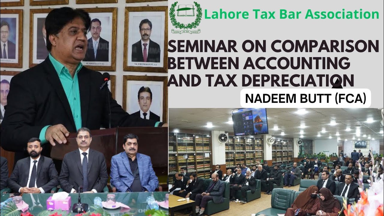 SEMINAR ON COMPARISON BETWEEN ACCOUNTING AND TAX DEPRECIATION | LTBA | Nadeem Butt (FCA) |