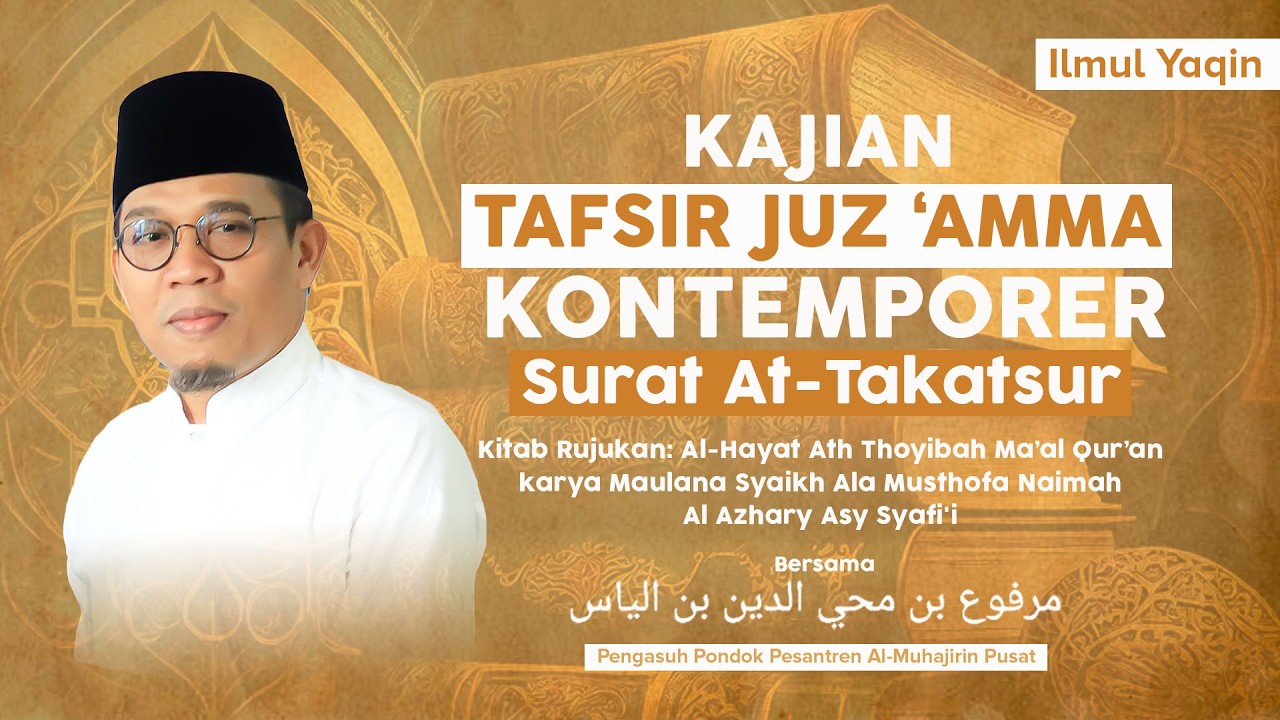 🔴LIVE Tafsir Juz 'Amma Kontemporer Al-Hayat Ath Thoyibah Ma'al Qur’an | KH Marpu | Surat At-Takatsur