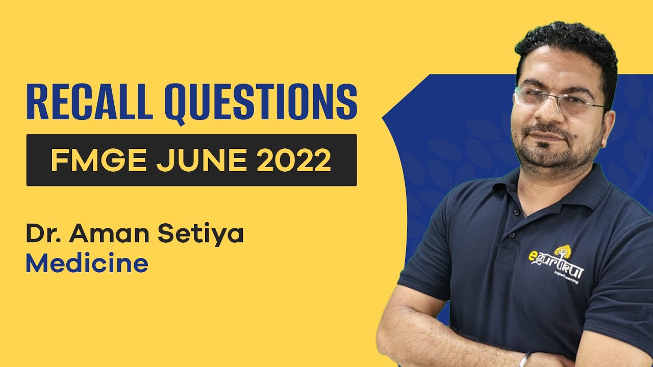 FMGE June 2022 | Recall Questions in Medicine  | Dr. Aman Setiya | DBMC I 95% Strike Rate.