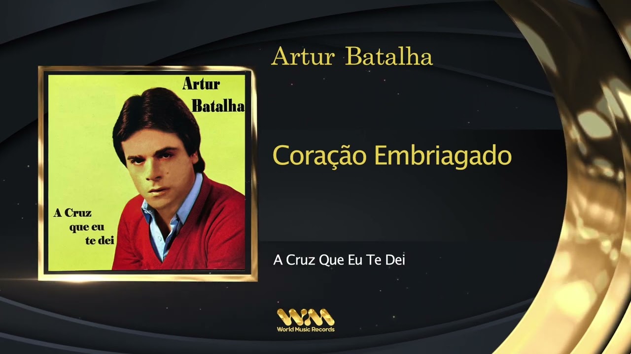 Artur Batalha -  Coração Embriagado