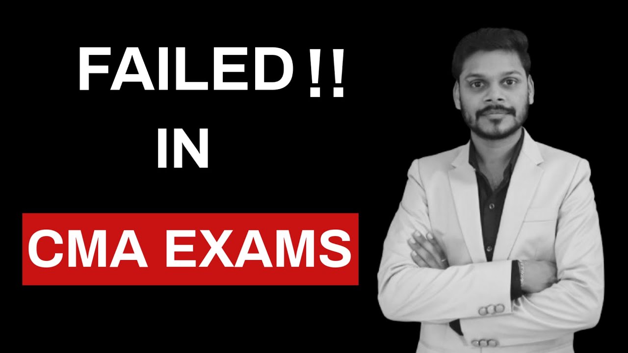 CMA Exam Fail?   How to Bounce Back & Pass Next Attempt 💪