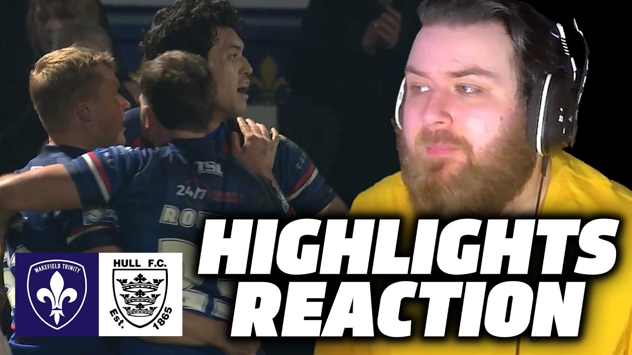 Wakefield Trinity vs Hull FC | Highlights Reaction