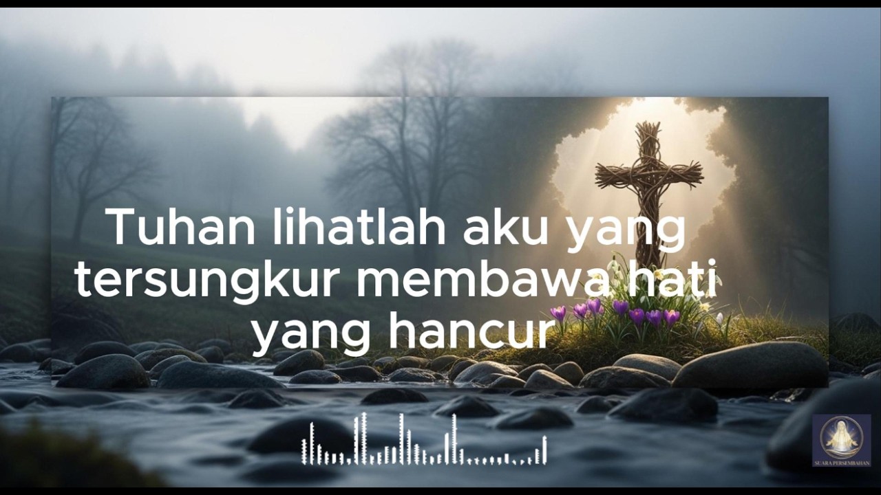 Aku yang Tersungkur (Mazmur 51) - Lagu Rohani Prapaskah | Suara Persembahan