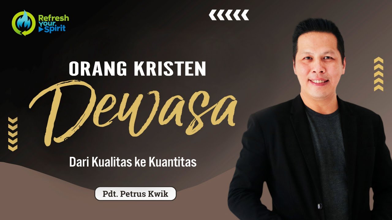 Orang Kristen Dewasa - Petrus Kwik