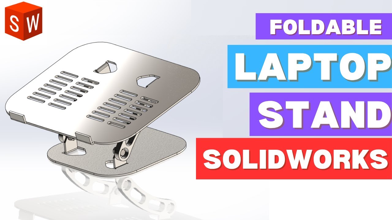 How to Design a Foldable Laptop Stand in SolidWorks Step by Step