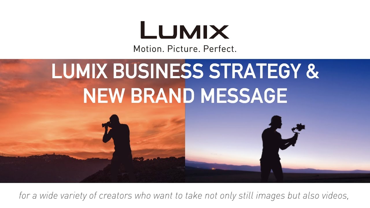 Introducing LUMIX Business Strategy and New Brand Message in September, 2020
