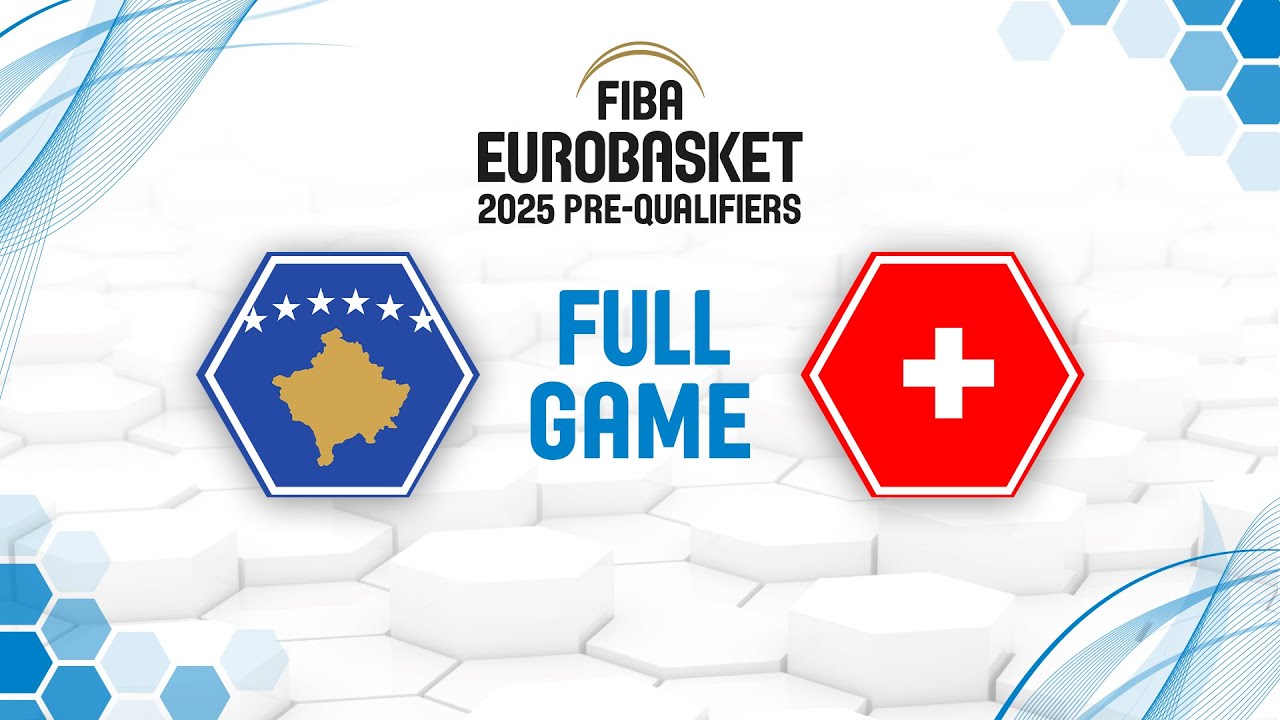 Kosovo v Switzerland | Full Basketball Game | FIBA EuroBasket 2025 Pre-Qualifiers