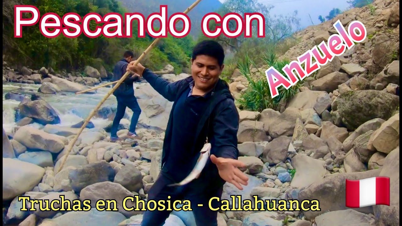 Pescando Truchas en CHOSICA - CALLAHUANCA.