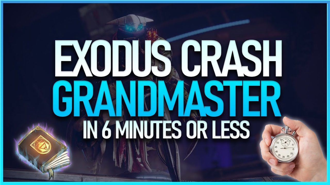 How to beat EXODUS CRASH on GRANDMASTER explained in 6 minutes | Grandmaster Guidebook