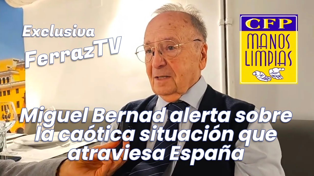 &Uacute;ltima hora: Miguel Bernad alerta sobre la ca&oacute;tica situaci&oacute;n que atraviesa Espa&ntilde;a
