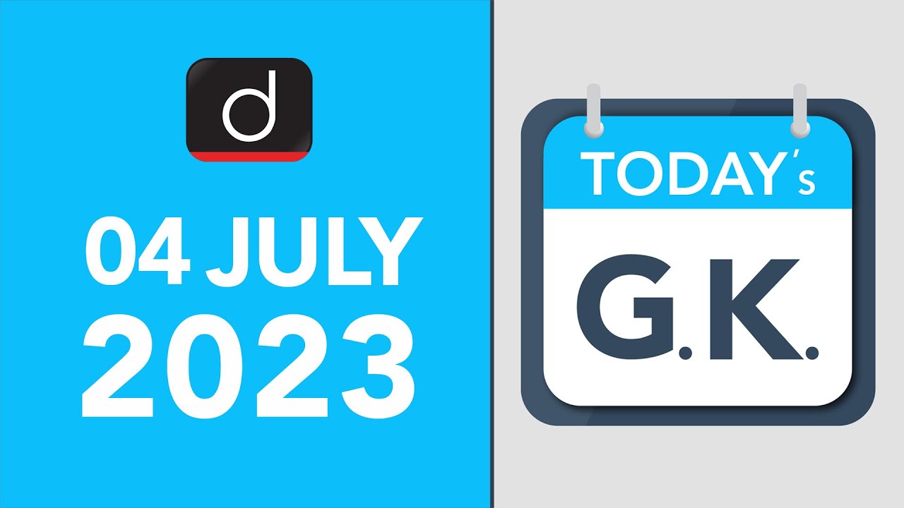 Today&rsquo;s GK &ndash; 4th July 2023 | UPSC Current Affairs | Drishti IAS English