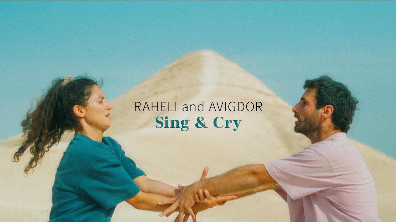 RAHELI & AVIGDOR | Sing and Cry