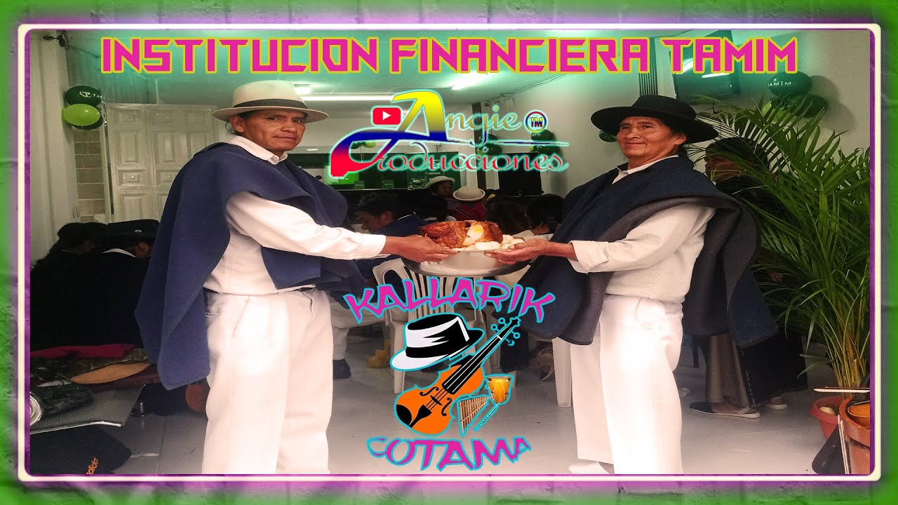 KALLARYK COTAMA 💯EN-INSTITUCION FINANCIERA TAMIM🎼🎻🪈