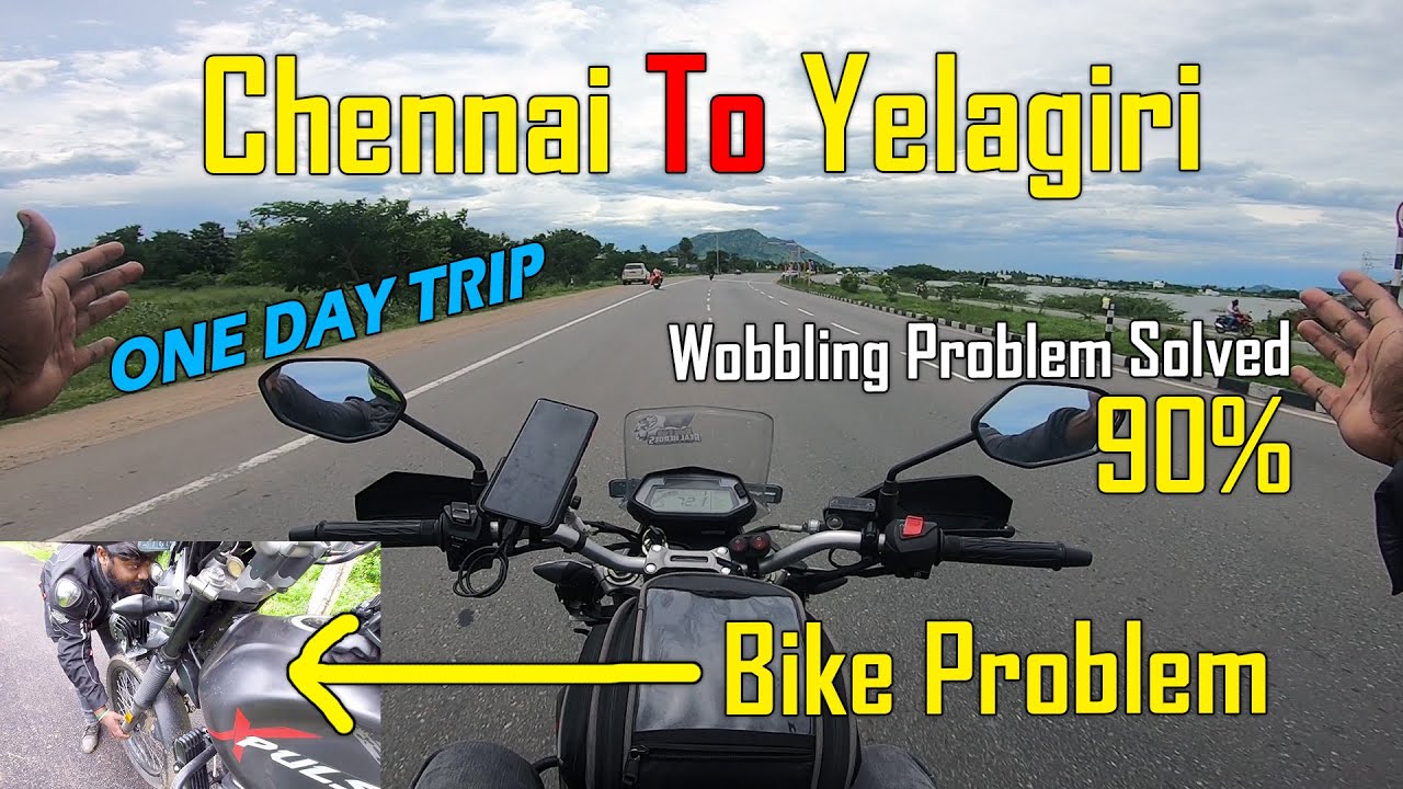 ONE DAY TRIP☝ | MAJOR PROBLEM IN BIKE🤦‍♂️ | SUDDEN PLAN CHANGE ON RIDE🙏 | CHENNAI TO YELAGIRI