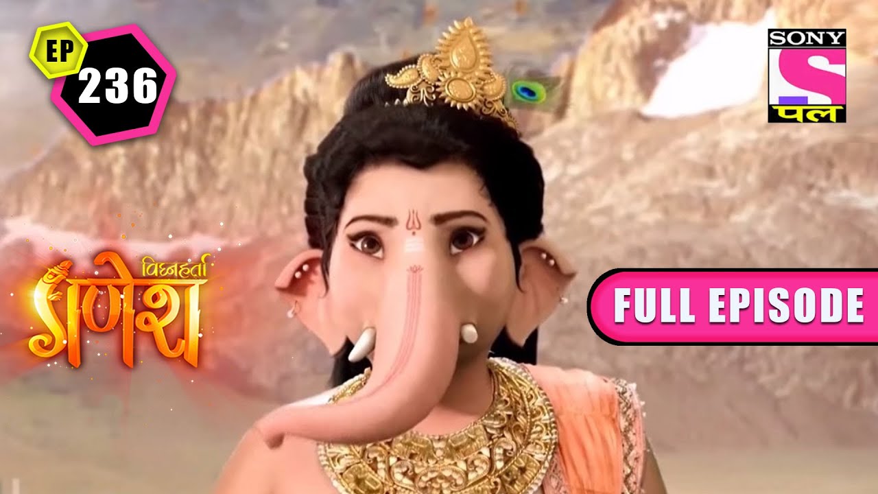 Good Vs Evil | Vighnaharta Ganesh - Ep 236 | Full Episode | 3 May 2022