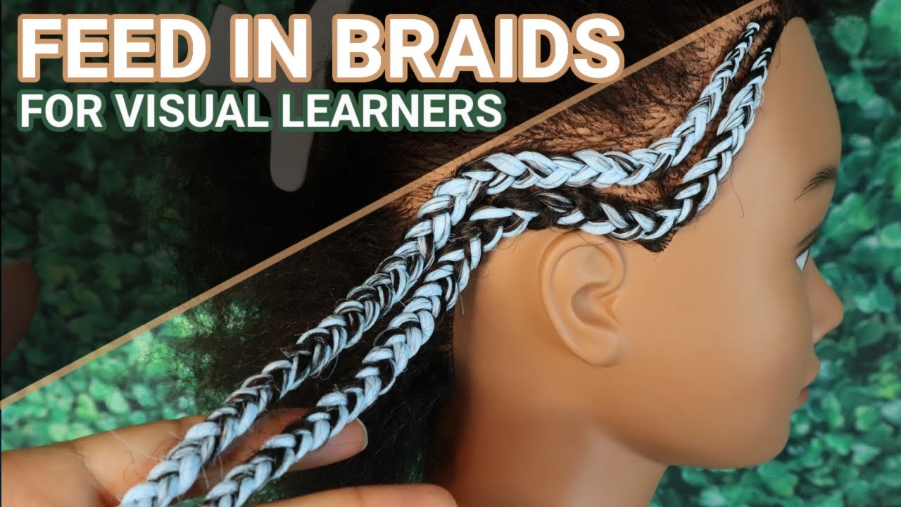 HOW TO: Feed in Braids For Visual Learners