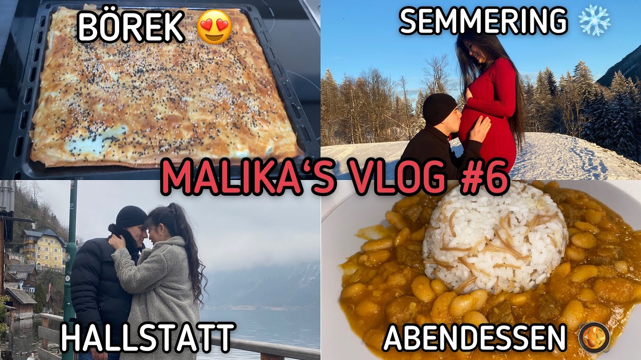 MALIKA'S VLOG #6 | BÖREK 😍 | SEMMERING ❄️ | HALLSTATT | ABENDESSEN 🥘