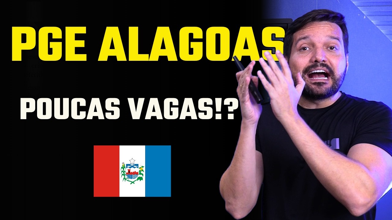 An&aacute;lise do edital da PGE Alagoas: vale a pena tentar?