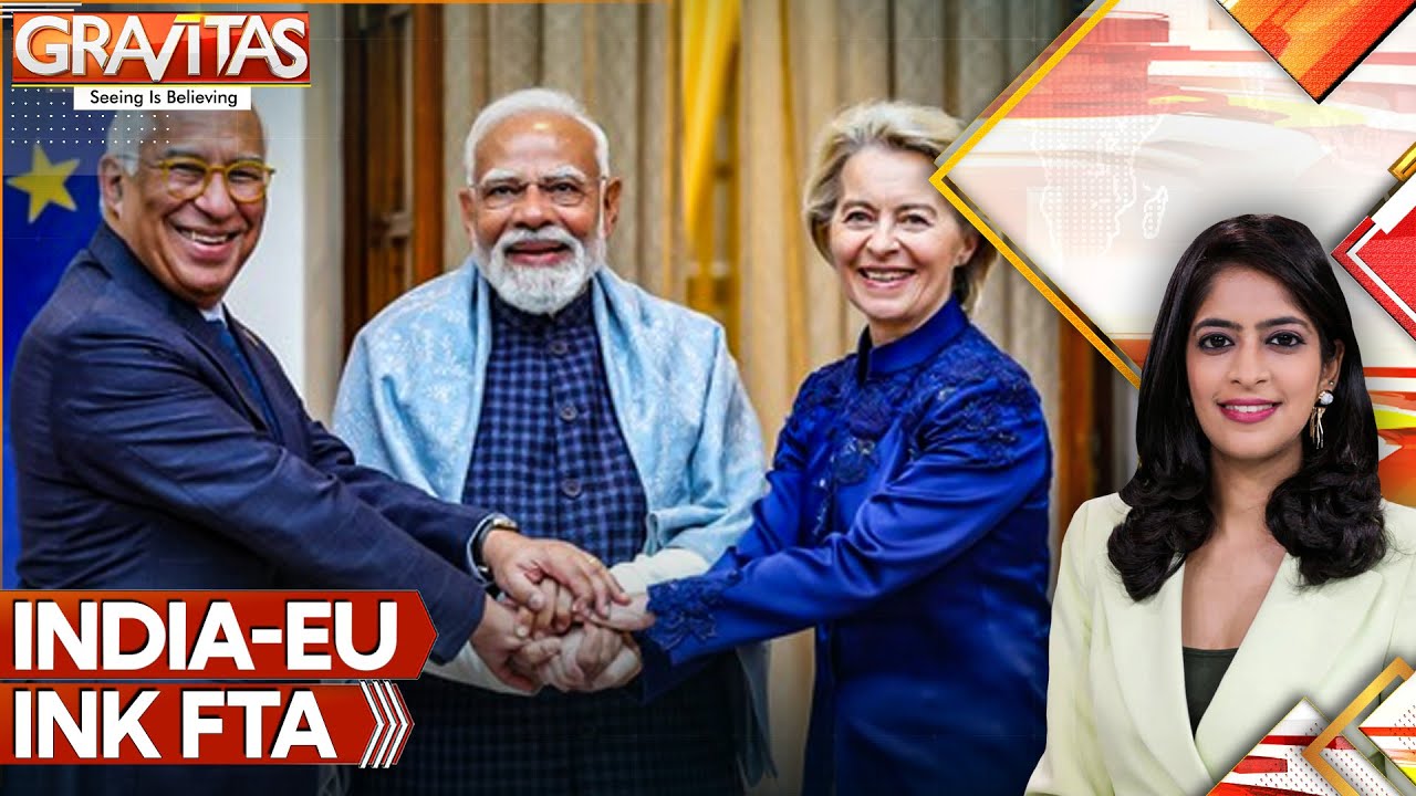 India & EU Sign Free Trade Agreement, Snub Trump's Tariff Bluster | GRAVITAS