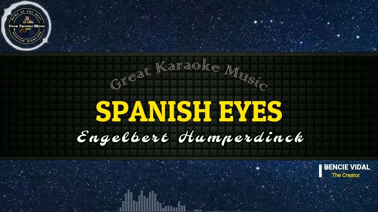 Spanish Eyes (KARAOKE) Engelbert Humperdinck