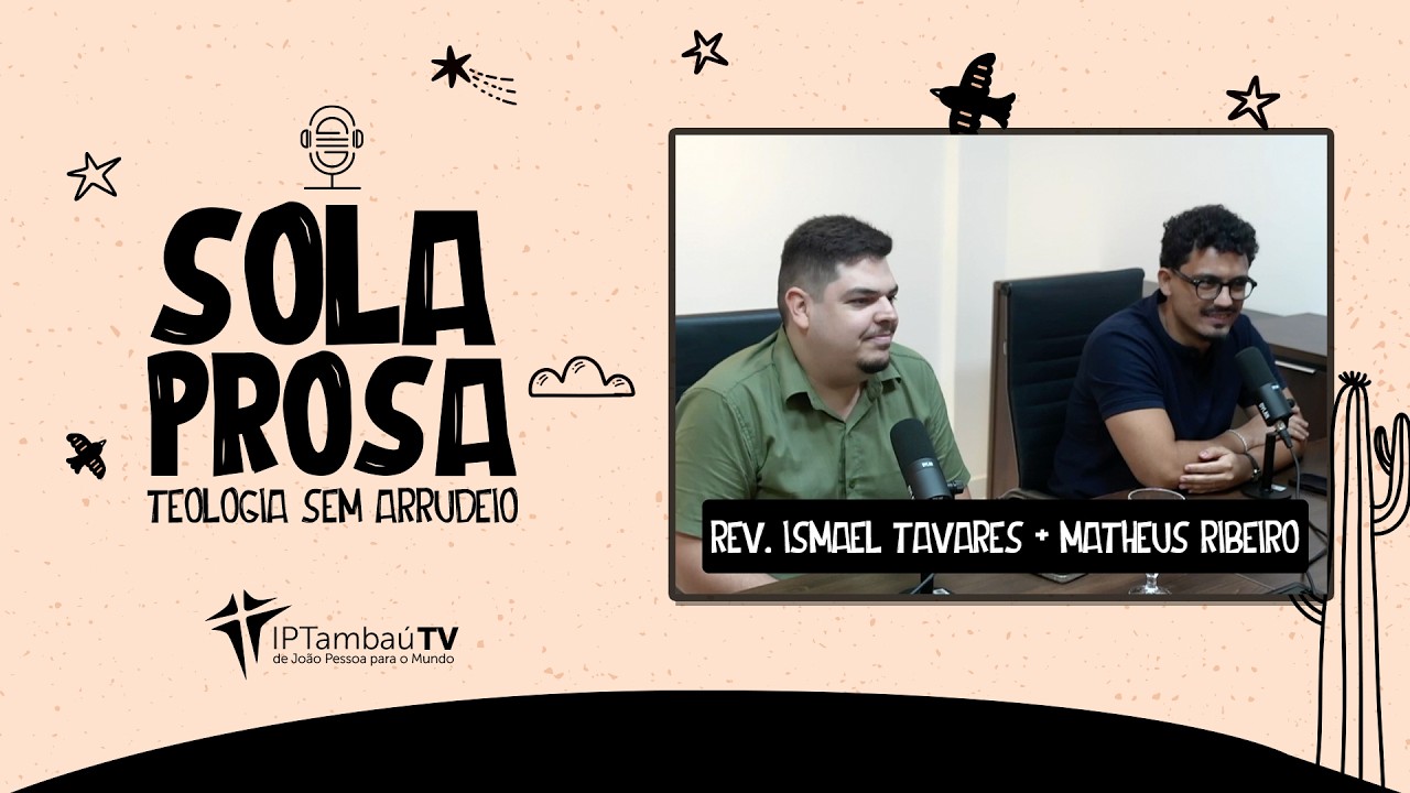 Rev. Ismael Tavares + Matheus Ribeiro - Sola Prosa #01