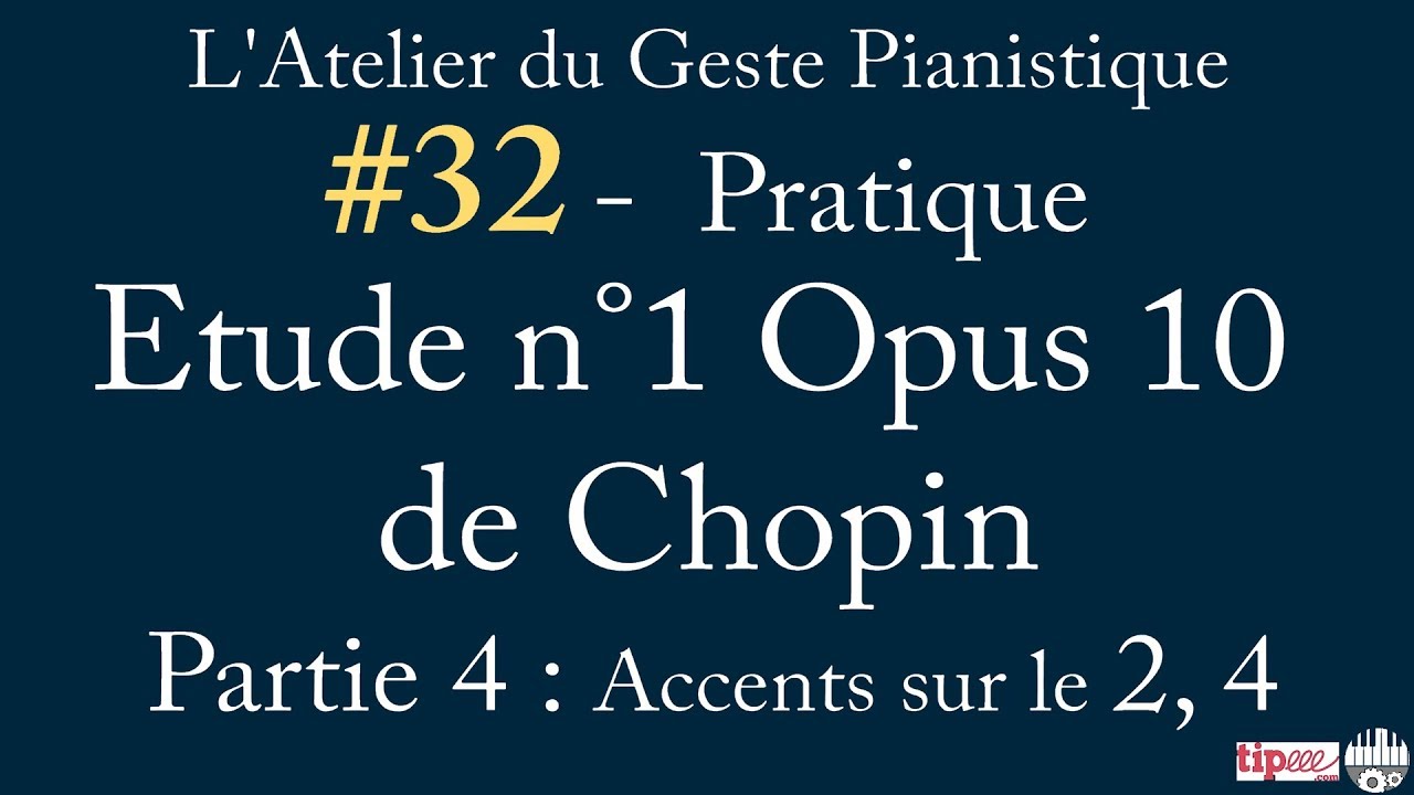 AGP#32 - Pratique - Etude n°1 Opus 10 de Chopin - 4/4 ♫