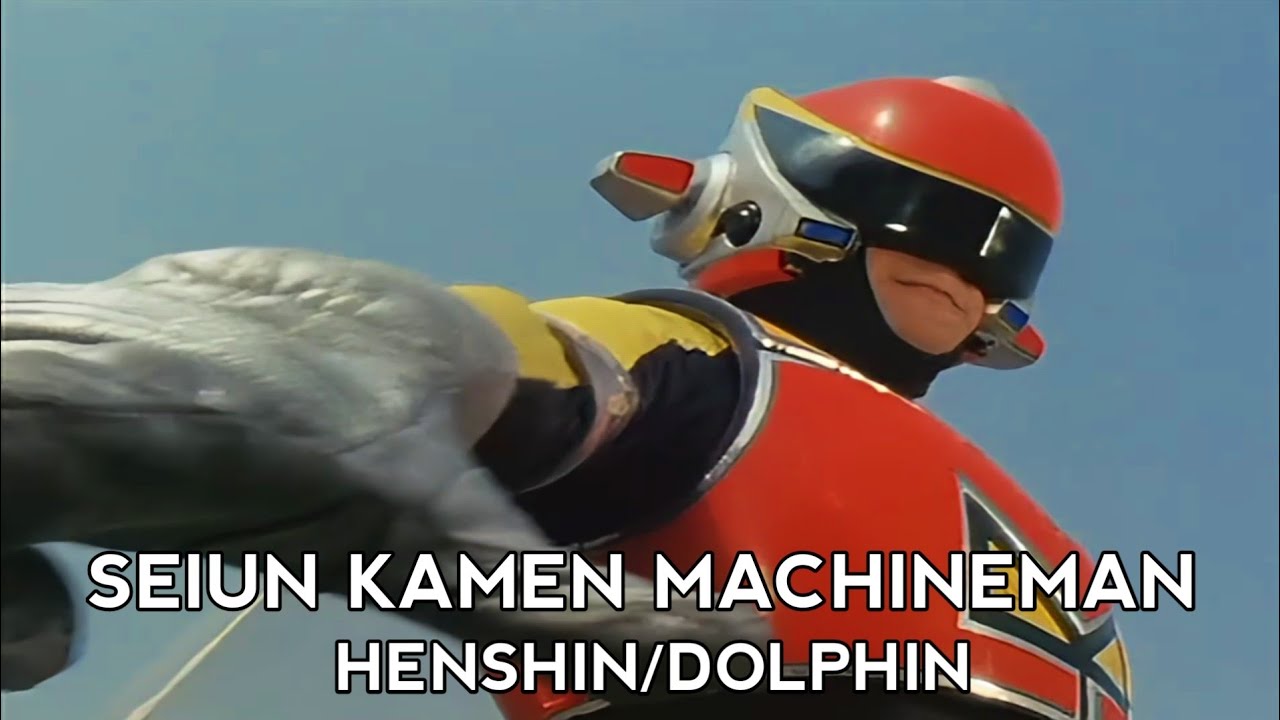 Seiun Kamen Machineman: Henshin/Dolphin