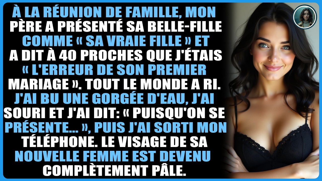 À la réunion de famille, mon père a présenté sa belle-fille comme « sa vraie fille » et a dit...