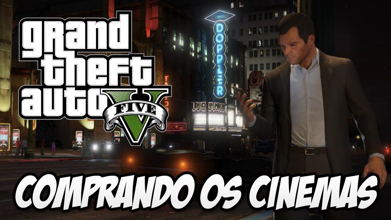 GTA V Comprando os Cinemas