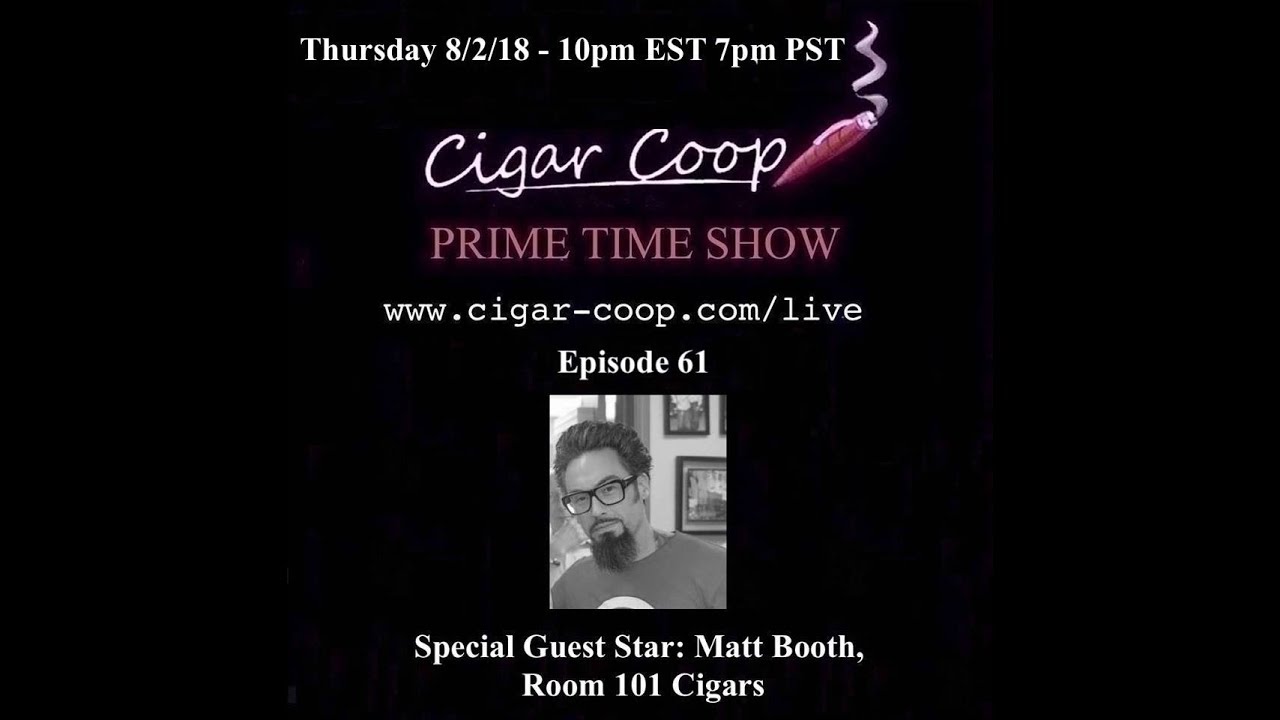 Prime Time Episode 61: Matt Booth, Room 101 Cigars