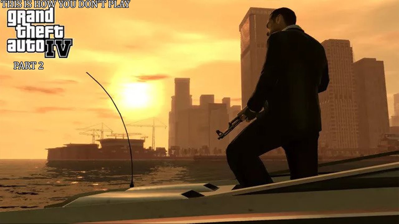 This Is How You DON'T Play Grand Theft Auto 4 part 2 (0utsyder Edition)