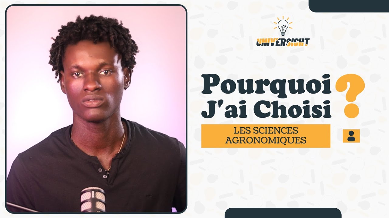 POURQUOI J'AI CHOISI L'AGRONOMIE ?