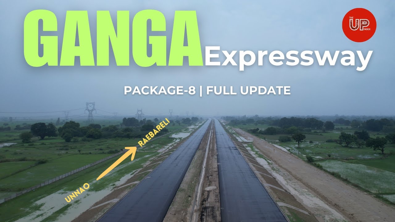 Ganga Expressway | गंगा एक्सप्रेसवे | Package-10 | Latest Update | Unnao To Raebareli | #theupindex