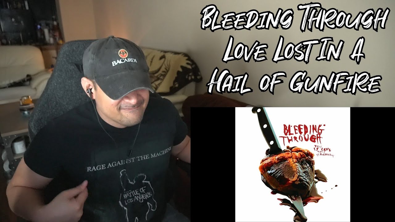 Bleeding Through - Love Lost In A Hail of Gunfire (Reaction/Request - Brutal)
