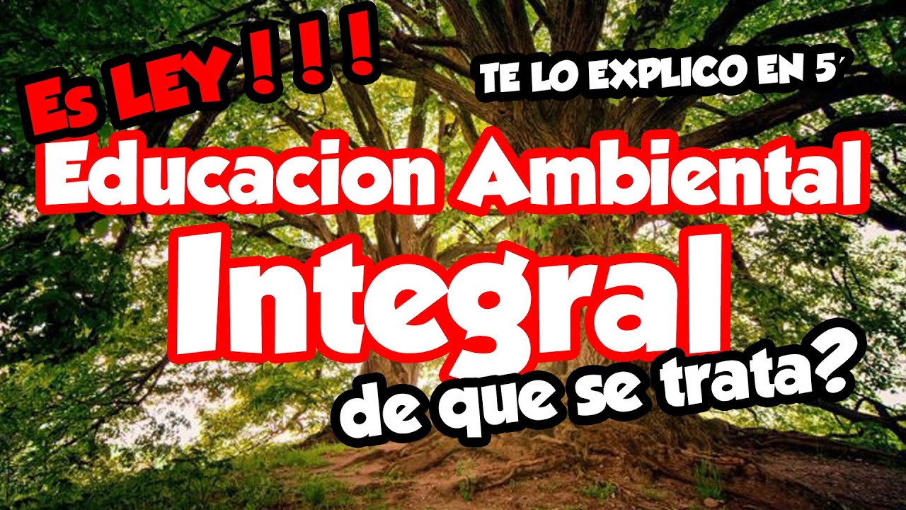 ¿De qué trata la Ley de Educación Ambiental Integral (EAI)? 🌎🐯🍃♻️ | ¡Te lo EXPLICO en 5 minutos!