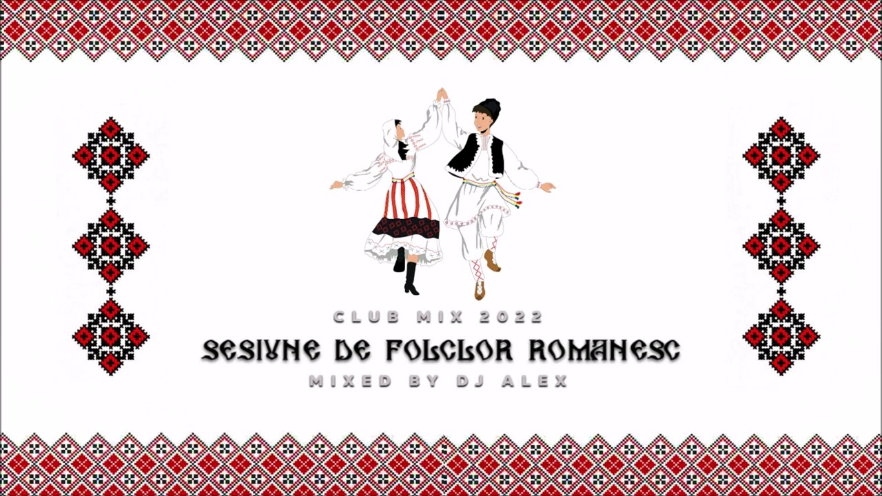 Sesiune de Folclor Romanesc - Club Mix 2022 Mixed by Dj Alex