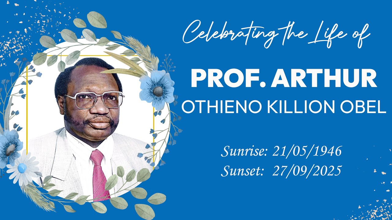 Celebrating a Life Well Lived, Honouring Prof. Arthur Othieno Killion Obel