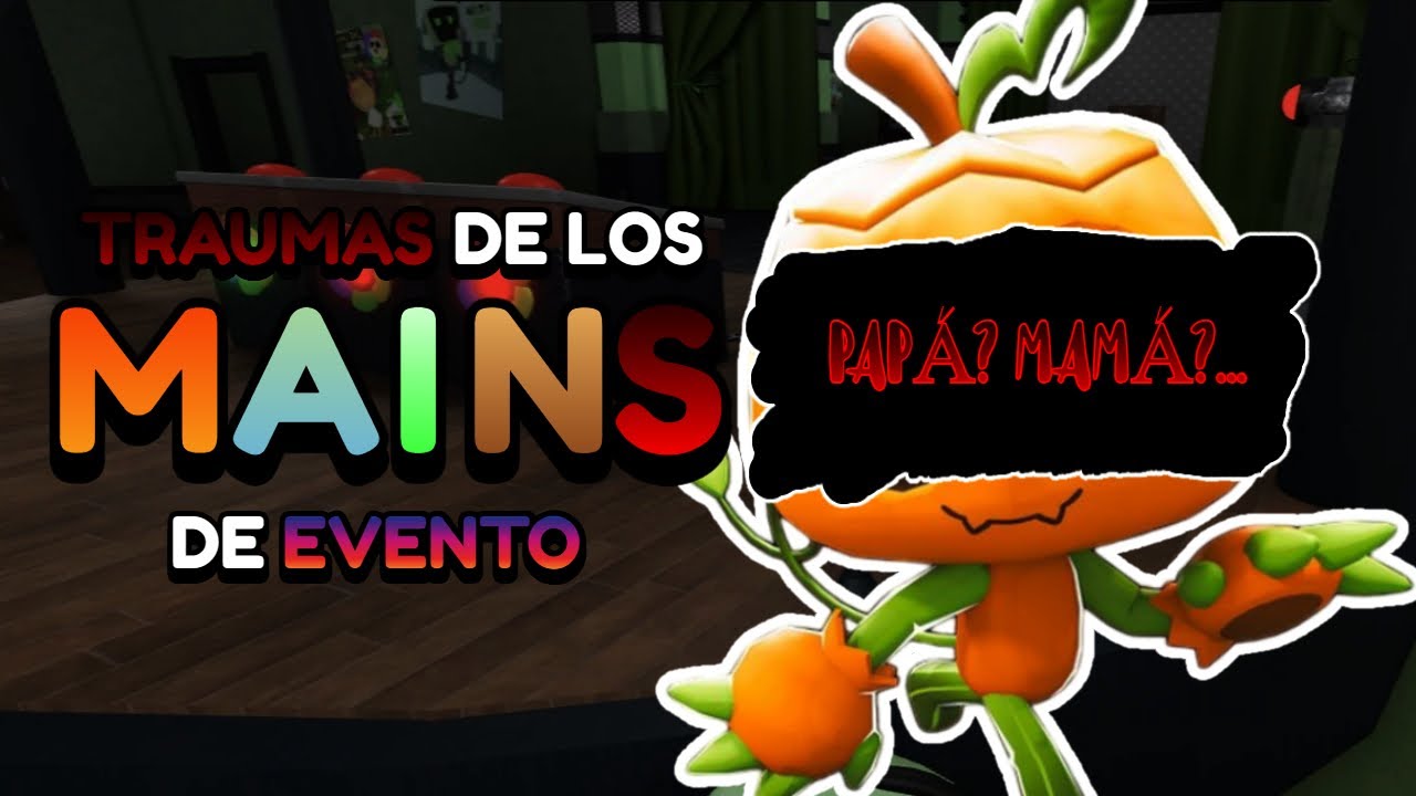 🎄Los Traumas/Inseguridades de los Mains de Evento🎃 | LukitasXD