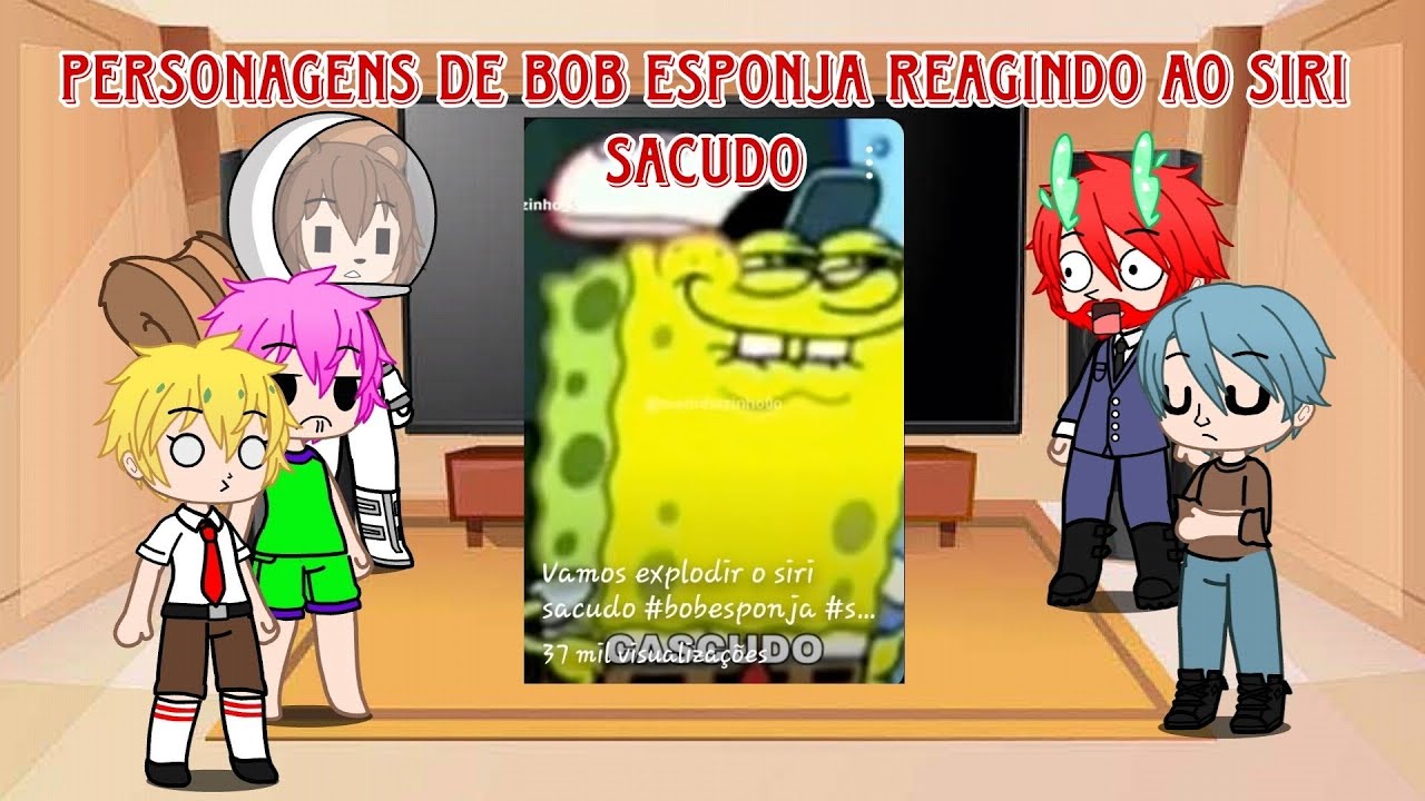 Personagens de Bob esponja reagindo ao Siri sacudo