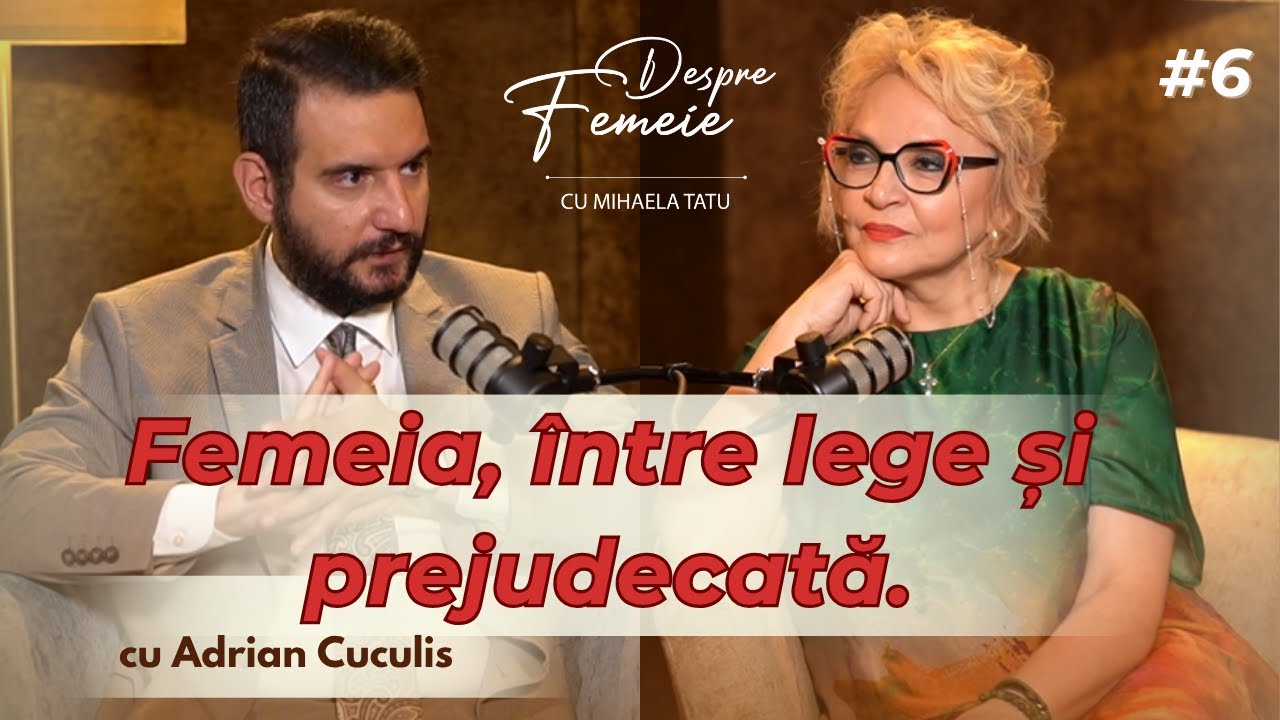 Rom&acirc;nia ignoră femeile &icirc;n pericol. Cu Adrian Cuculis. | Despre femeie #6