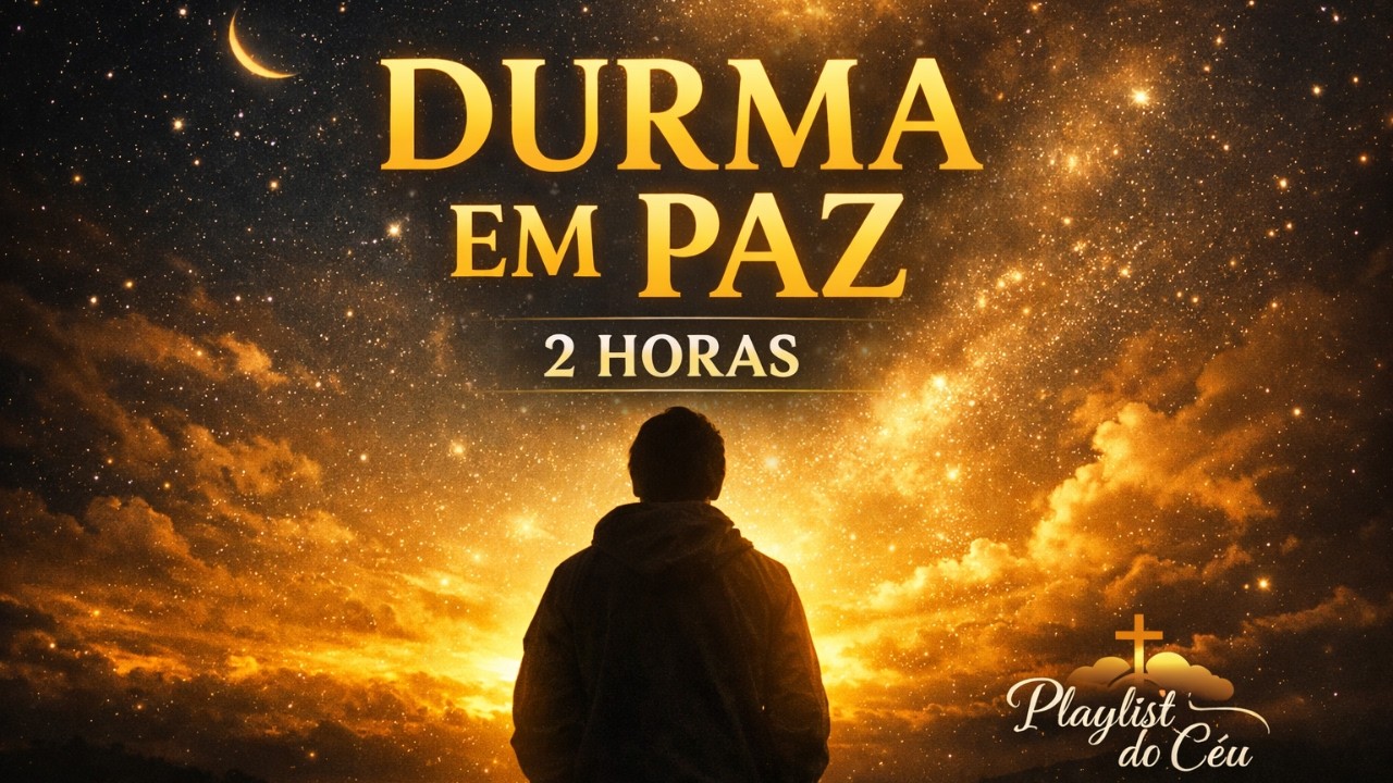 Louvor Para Dormir Profundamente 🙏 Música Cristã Suave Para Acalmar a Ansiedade (2 Horas)