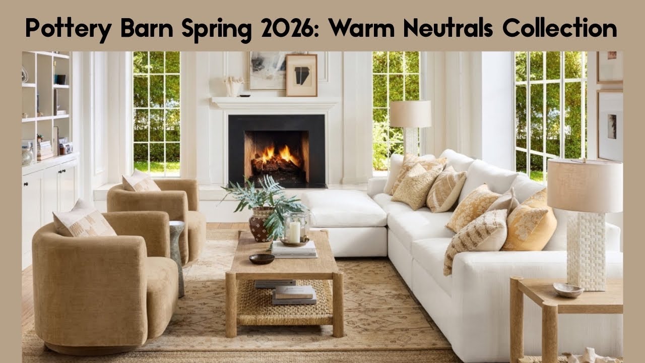 ВАУ! Коллекция теплых нейтральных оттенков Pottery Barn 2026 года — просто потрясающая!