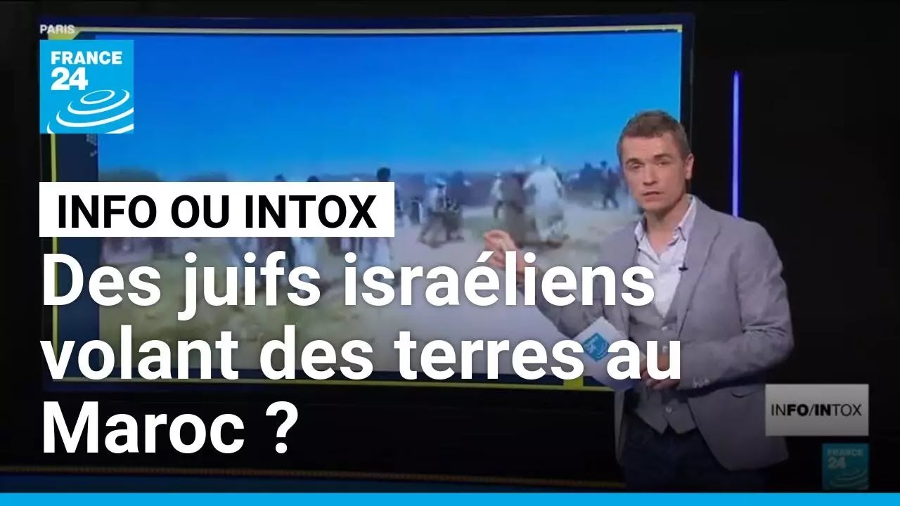 Des images prises hors contexte accusent des juifs isra&eacute;liens de voler des terres au Maroc